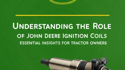 Understanding the Role of John Deere Ignition Coils: Essential Insights for Tractor Owners